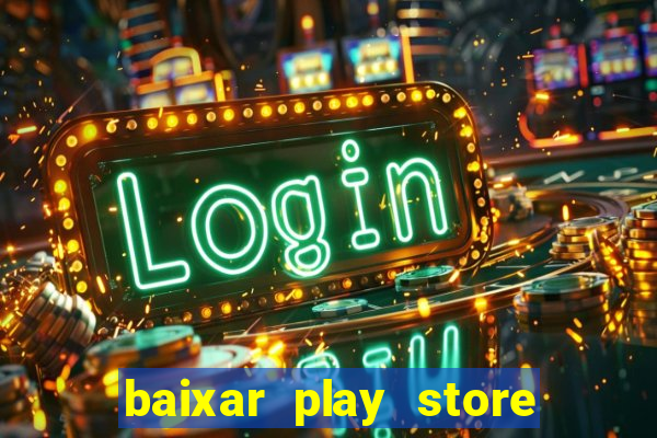 baixar play store para pc baixaki